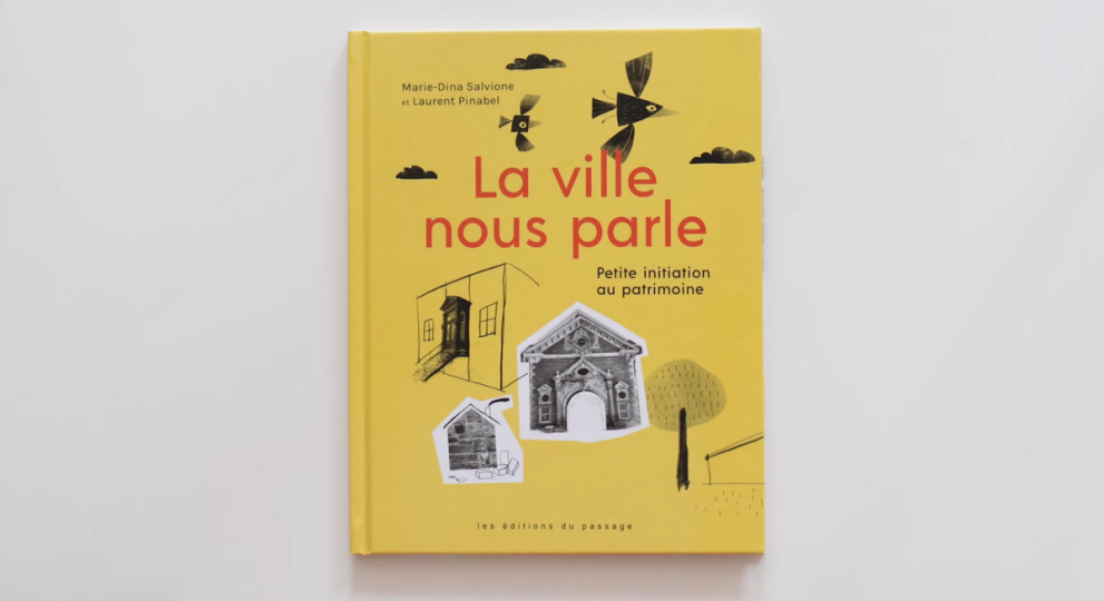 La ville nous parle &ndash; Petite initiation au patrimoine